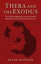 Thera and the Exodus – The Exodus explained in terms of natural phenomena and the human response to it