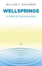 Wellsprings – A Fable of Consciousness