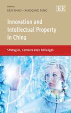 Innovation and Intellectual Property in China – Strategies, Contexts and Challenges