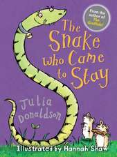 Donaldson, J: Snake Who Came to Stay