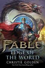 Golden, C: Fable - Edge of the World