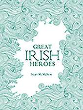 Great Irish Heroes