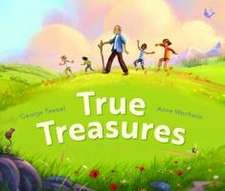 True Treasures – A story of wonder and faith–based wisdom