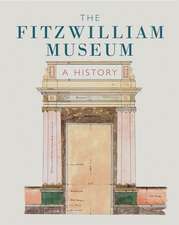 The Fitzwilliam Museum: A History