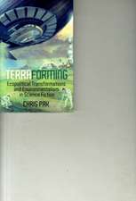 Terraforming: Ecopolitical Transformations and Environmentalism in Science Fiction