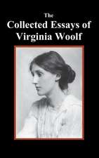 The Collected Essays of Virginia Woolf