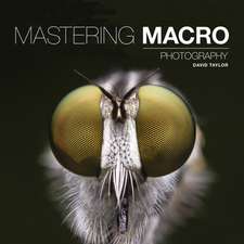 Mastering Macro Photography