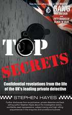 Top Secrets - Confidential Revelations from the Life of the UK's Leading Private Detective