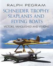 Schneider Trophy Seaplanes and Flying Boats