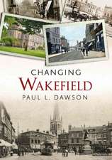 Dawson, P: Changing Wakefield