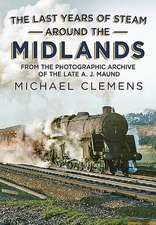 The Last Years of Steam Around the Midlands