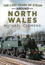 The Last Years of Steam Around North Wales