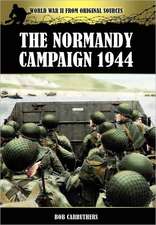 The Normandy Campaign 1944