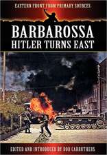 Barbarossa - Hitler Turns East