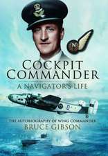 Cockpit Commander: The Autobiography of Wing Commander Bruce Gibson