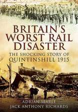 Britain S Worst Rail Disaster: The Shocking Story of Quintinshill 1915