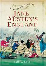 A Visitor's Guide to Jane Austen's England