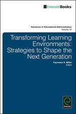 Transforming Learning Environments – Strategies to Shape the Next Generation