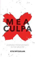 Mea Culpa: Learning from Mistakes in the Ministry