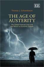 The Age of Austerity – The Global Financial Crisis and the Return to Economic Growth