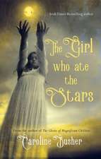 Busher, C: The Girl Who Ate the Stars