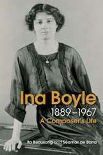 The Life and Music of Ina Boyle