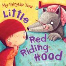 Gallagher Belinda: My Fairytale Time: Little Red Riding Hood