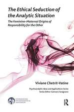 The Ethical Seduction of the Analytic Situation: The Feminine-Maternal Origins of Responsibility for the Other