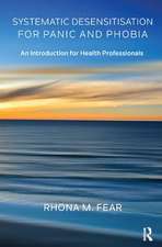 Systematic Desensitisation for Panic and Phobia: An Introduction for Health Professionals