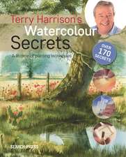 Terry Harrison's Watercolour Secrets: A lifetime of painting techniques