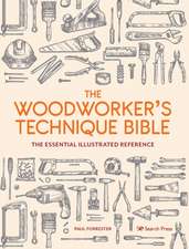 The Woodworker's Technique Bible