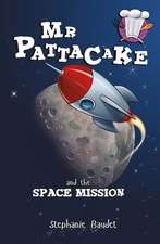 MR Pattacake and the Space Mission