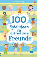 100 Spielideen für dich und deine Freunde