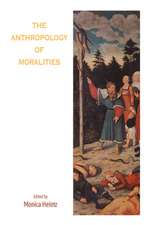 The Anthropology of Moralities