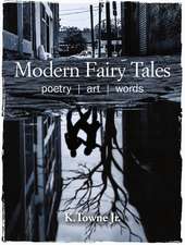 Modern Fairy Tales: Poetry, art, words