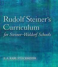 Rudolf Steiner's Curriculum for Steiner-Waldorf Schools