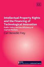 Intellectual Property Rights and the Financing o – Public Policy and the Efficiency of Capital Markets