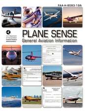 Plane Sense, General Aviation Information, 2008 ( FAA-H-8083-19a)