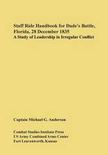 Staff Ride Handbook for Dade's Battle, Florida, 28 December 1835