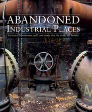 Abandoned Industrial Places