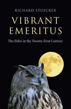 Vibrant Emeritus – The Elder in the Twenty–First Century