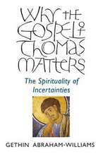 Why the Gospel of Thomas Matters – the Spirituality of Incertainties