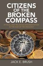 Citizens of the Broken Compass – Ethical and Religious Disorientation in the Age of Technology