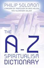 The A-Z Spiritualism Dictionary: The Greatest Show on Earth