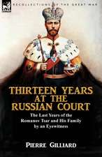 Thirteen Years at the Russian Court