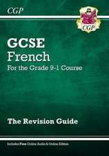 GCSE French Revision Guide - for the Grade 9-1 Course (with Online Edition): ideal for the 2023 and 2024 exams