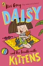 Gray, K: Daisy and the Trouble with Kittens