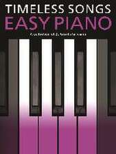 Timeless Songs For Easy Piano