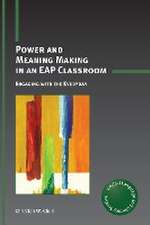 Power and Meaning Making in an Eap Classroom: Engaging with the Everyday