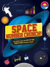 Space Number Crunch!: The figures, facts and out of this world stats